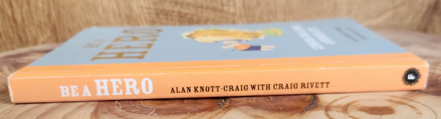 Be a Hero, Alan Knott-Craig with Craig Rivett