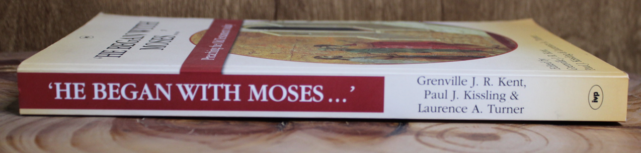 He began with Moses - Grenville J. R. Kent