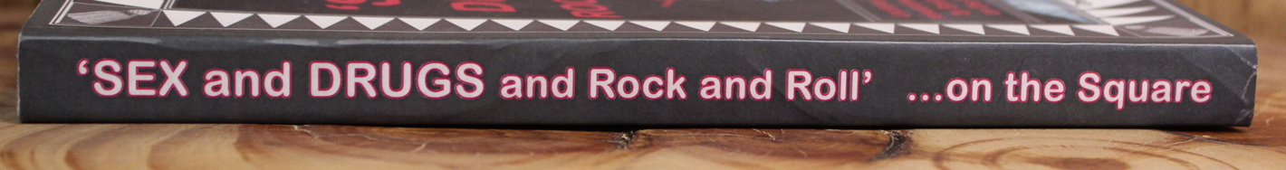 Sex and drugs and rock and roll on the square