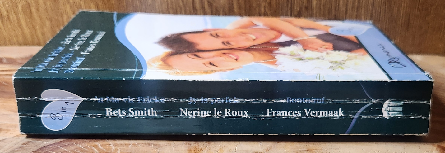 'n Ma vir Frieke, Jy is Perfek, Bootnimf - Bets Smith, Nerine le Roux, Frances Vermaak