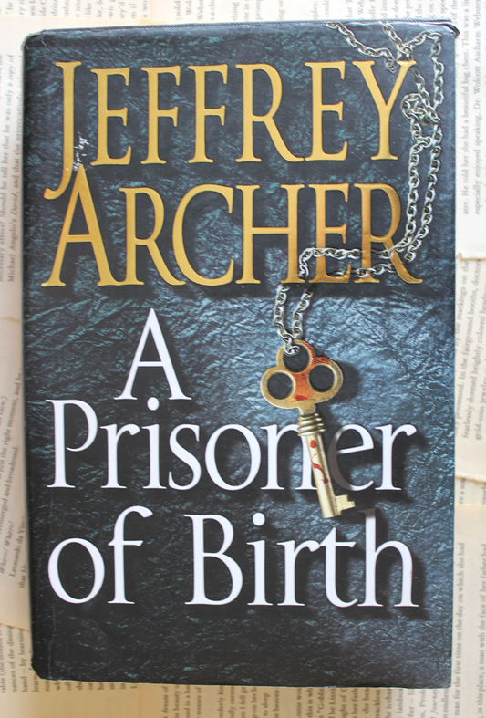 A prisoner of birth - Jeffrey Archer