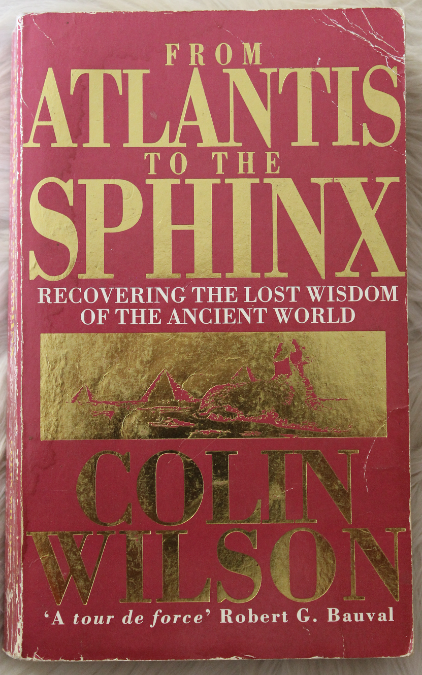 Atlantis to the sphinx - Colin Wilson