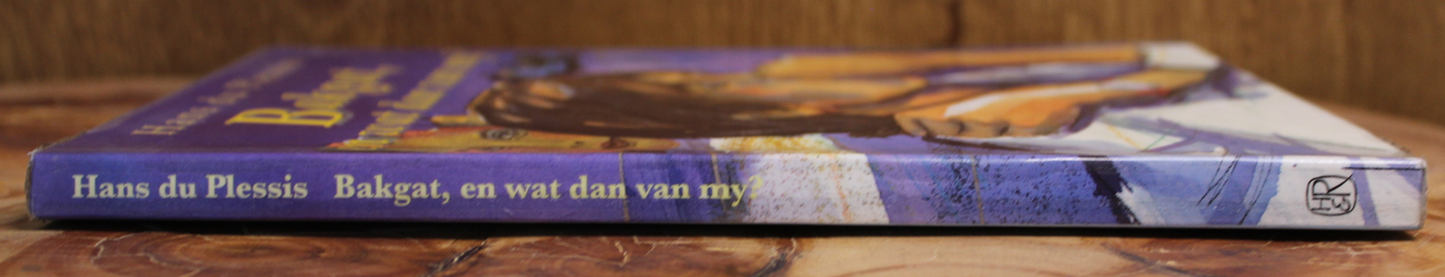 Bakgat, en wat dan van my - Hans du Plessis