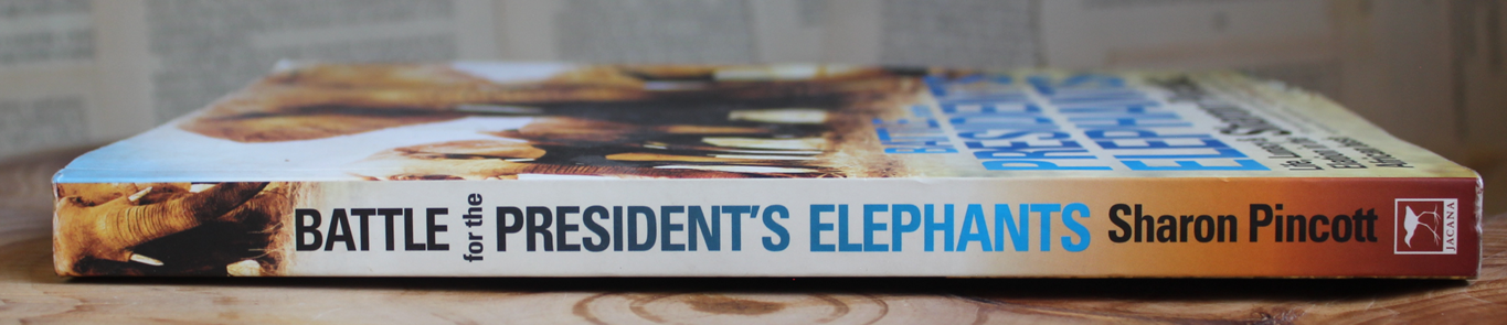 Battle for the President's Elephant - Sharon Pincott