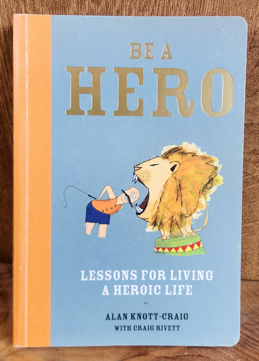 Be a Hero, Alan Knott-Craig with Craig Rivett