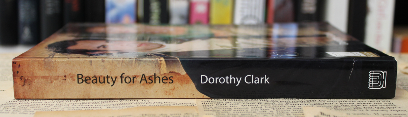 Beauty for Ashes - Dorothy Clark