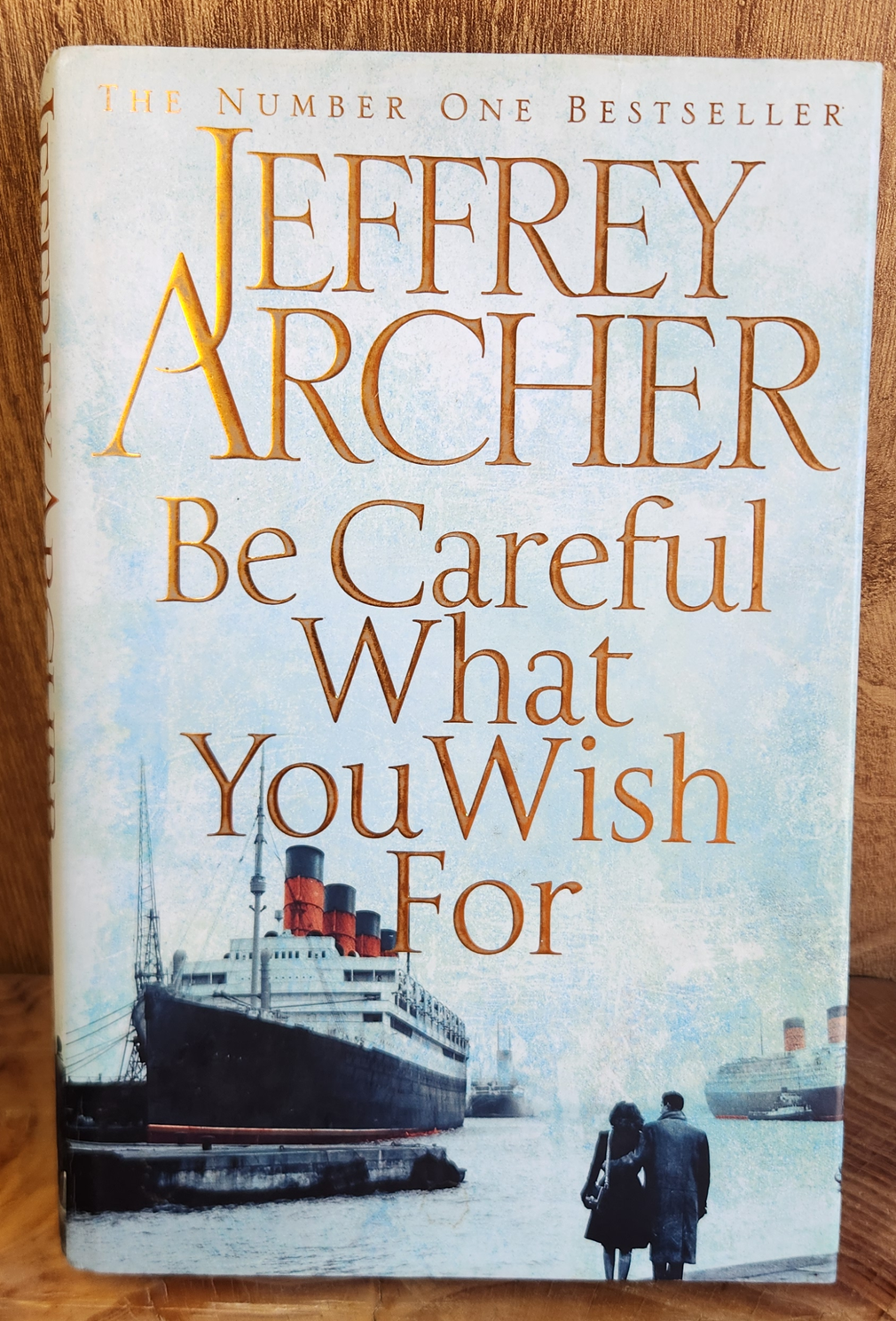 Be careful what you wish for - Jeffrey Archer