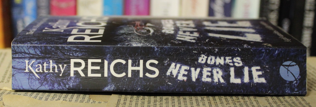 Bones never lie - Kathy Reichs