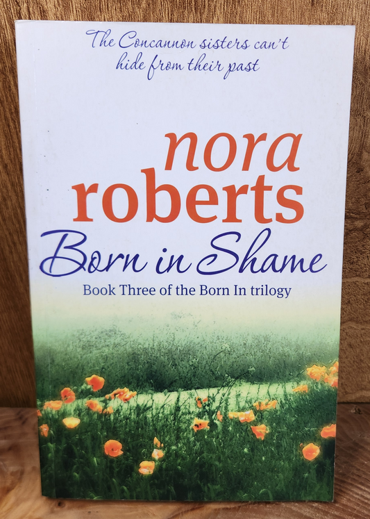 Born in Shame - Nora Roberts