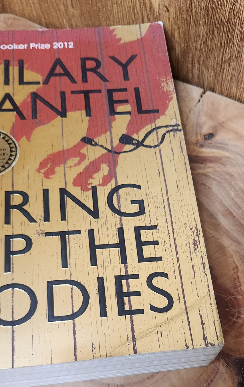 Bring up the bodies - Hilary Mantel