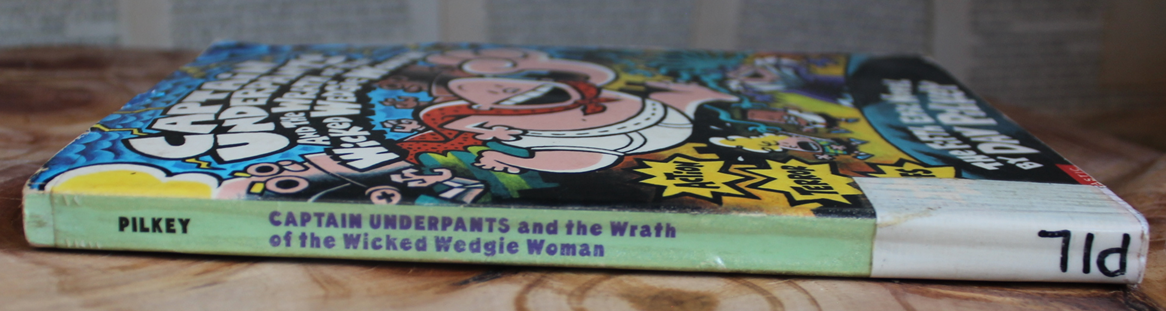 Captain Underpants and the Wrath of the Wicked Wedgie Woman - Dav Pilkey