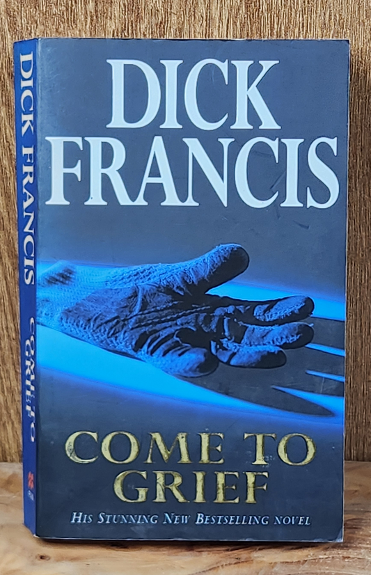 Come to Grief - Dick Francis