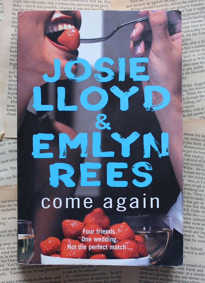 Come again - Josie Lloyd & Emlyn Rees