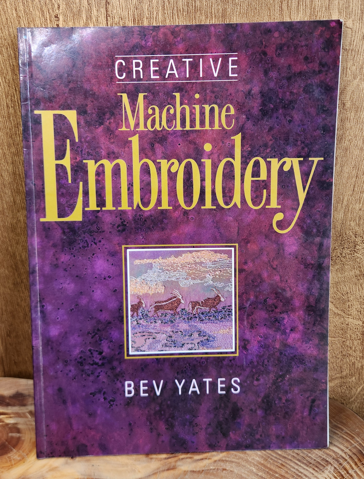 Creative Machine Embroidery - Bev Yates