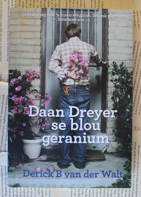 Daan Dreyer se blou geranium - Derick B van der Walt