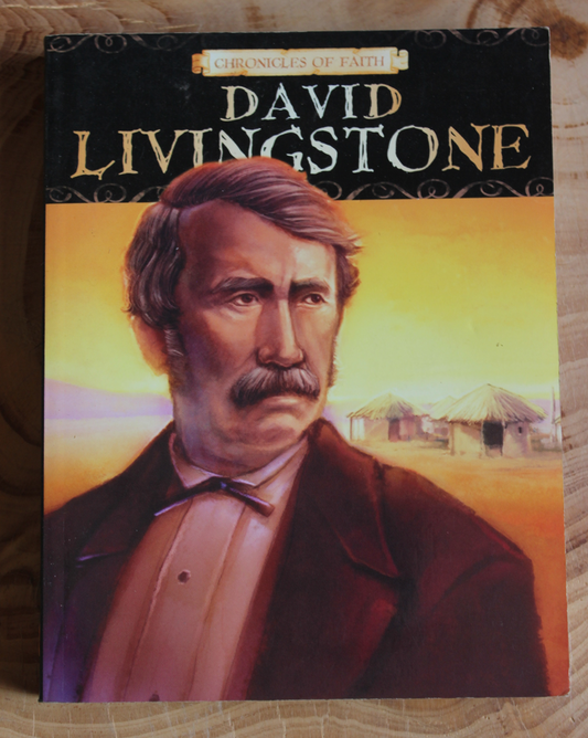 David Livingstone - Chronicles of Faith