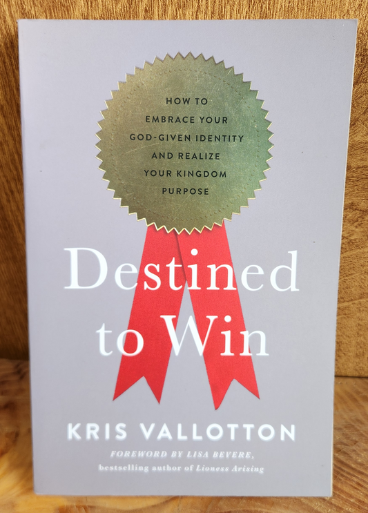 Destined to win - Kris Vallotton