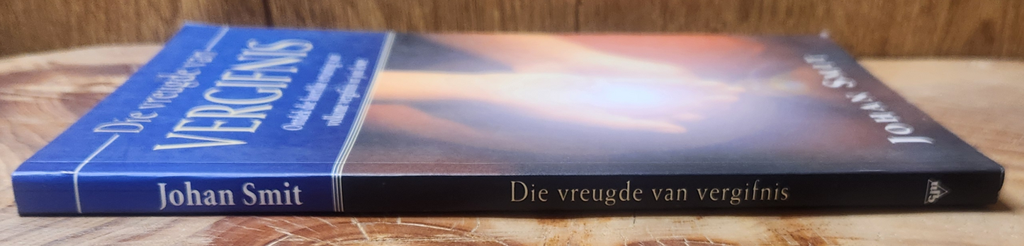 Die vreugde van Vergifnis - Johan Smit