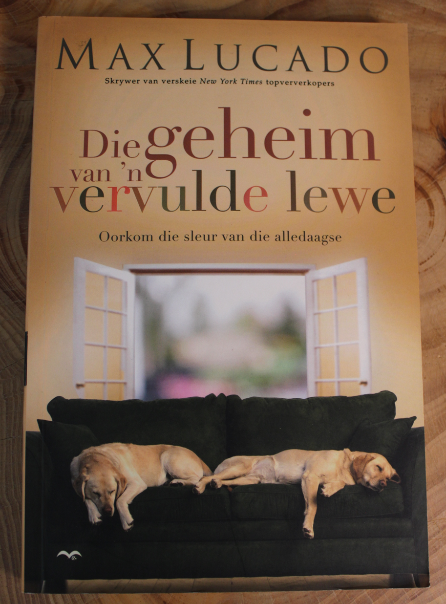 Die geheim van 'n vervulde lewe - Max Lucado