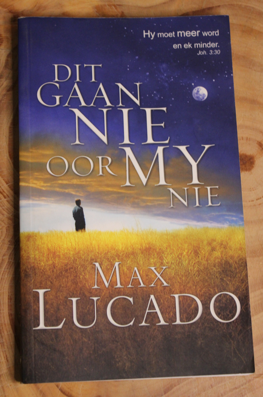 Dit gaan nie oor my nie - Max Lucado