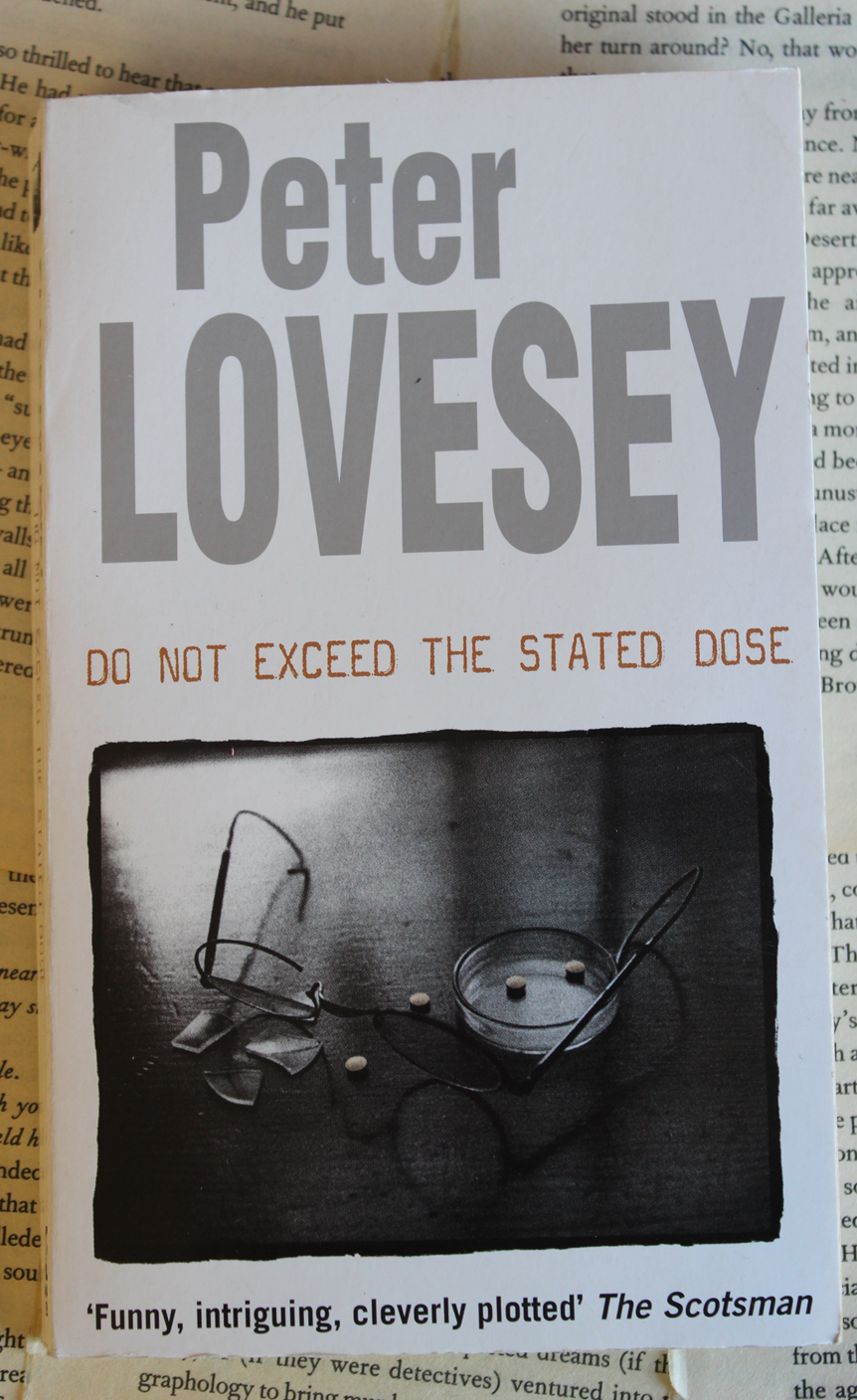 Do not exceed the stated dose - Peter Lovesey