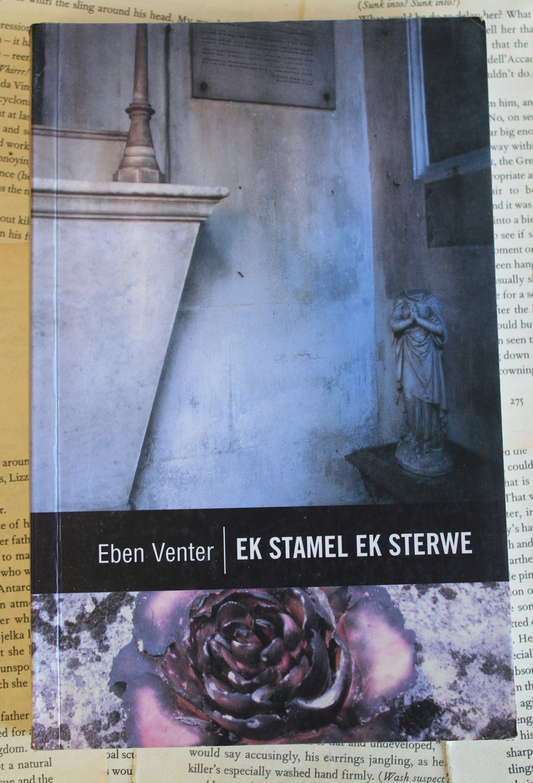 Ek stamel Ek sterwe - Eben Venter