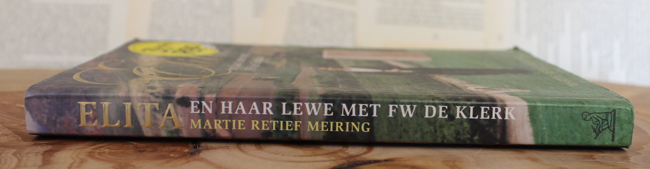 Elita en haar lewe met FW de Klerk - Martie Retief Meiring