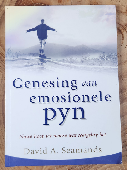 Genesing van Emosionele Pyn - David. A Seamands
