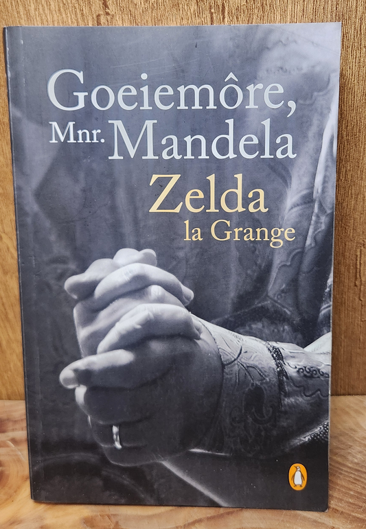 Goeiemôre, Mnr. Mandela - Zelda la Grange