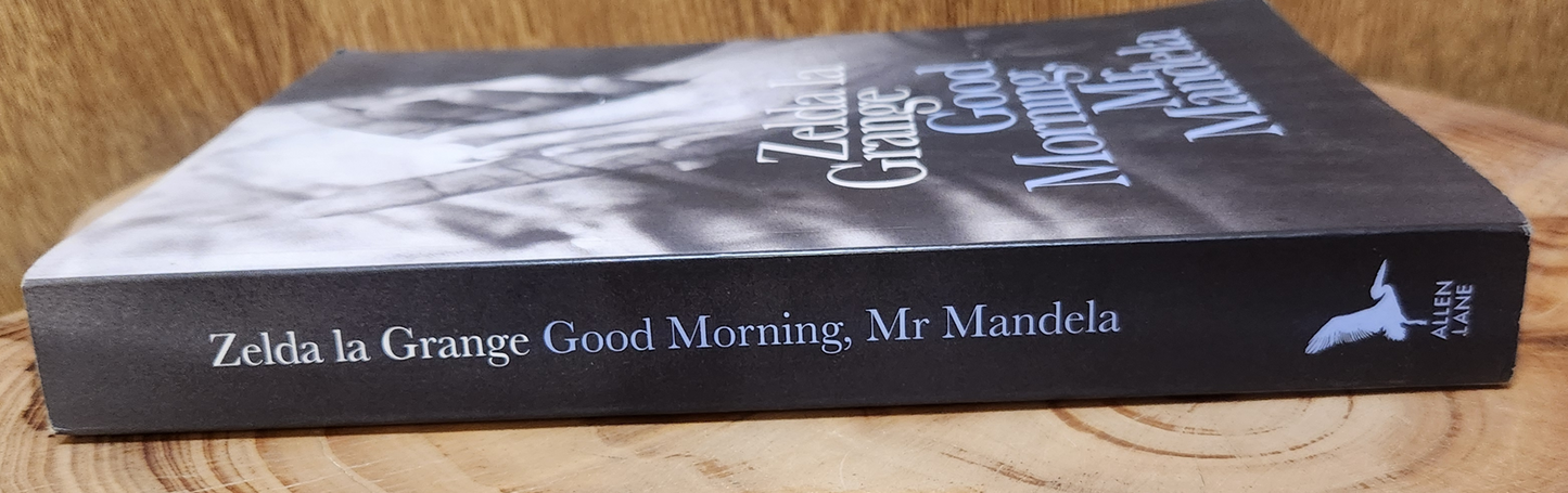 Good Morning, Mr Mandela - Zelda la Grange