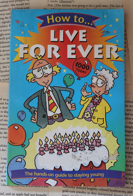 How to live forever - Nick Arnold