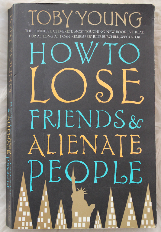 How to lose friends & Alienate people - Toby Young