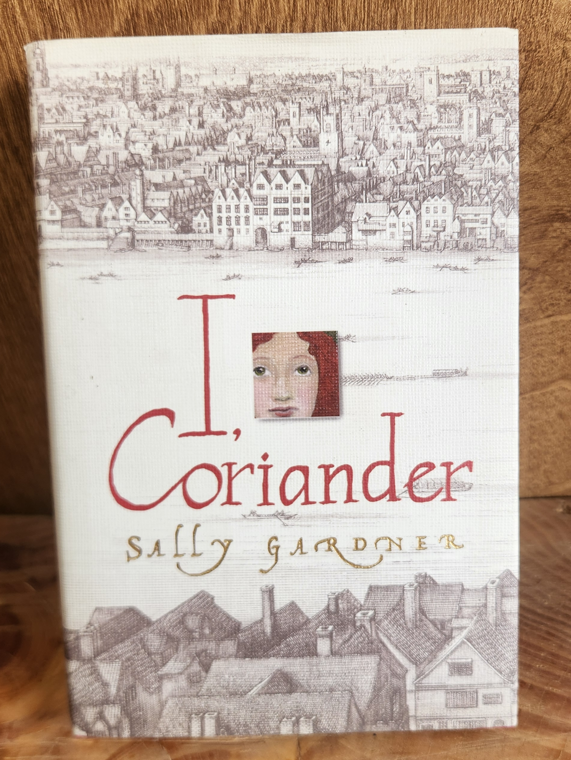 I, Coriander - Sally Gardner