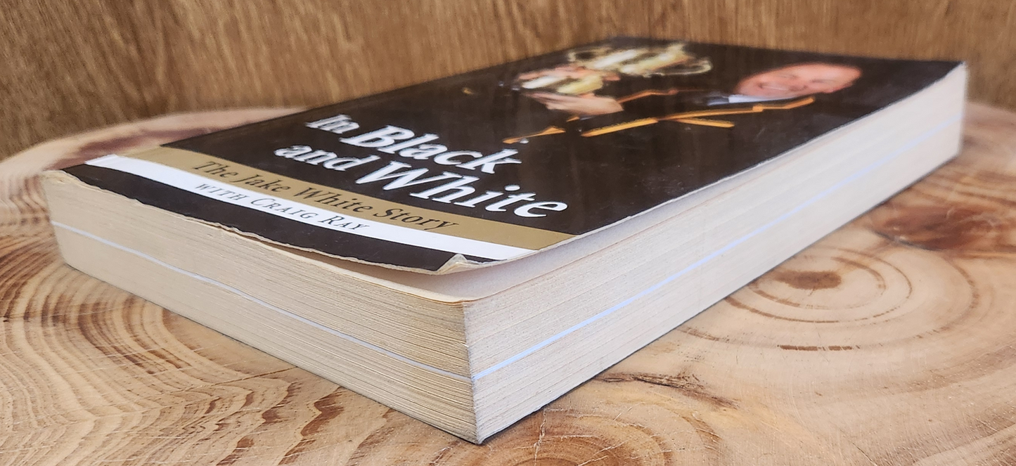 In Black and White, The Jake White Story - Craig Ray