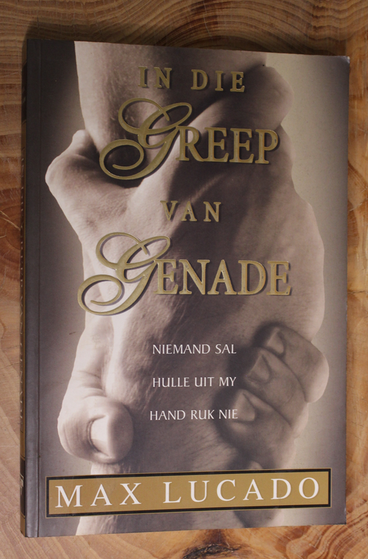 In die greep van die Genade - Max Lucado
