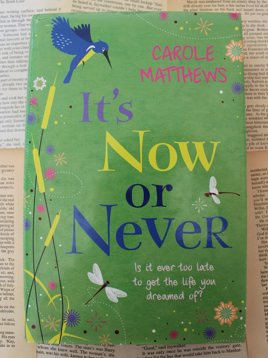 It's now or never - Carole Matthews