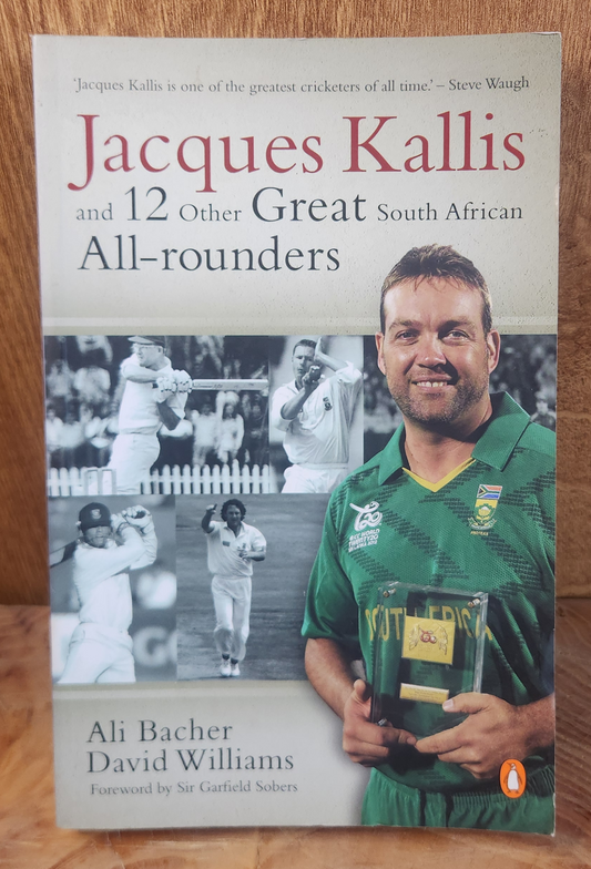 Jacques Kallis and 12 other great South African all-rounders, Ali Bacher & David Williams