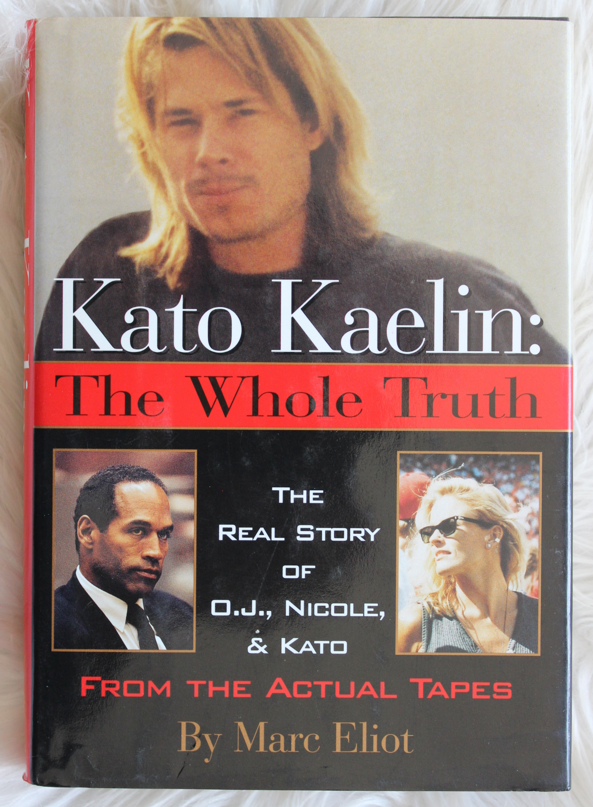 Kato Kaelin, The whole truth by Marc Eliot