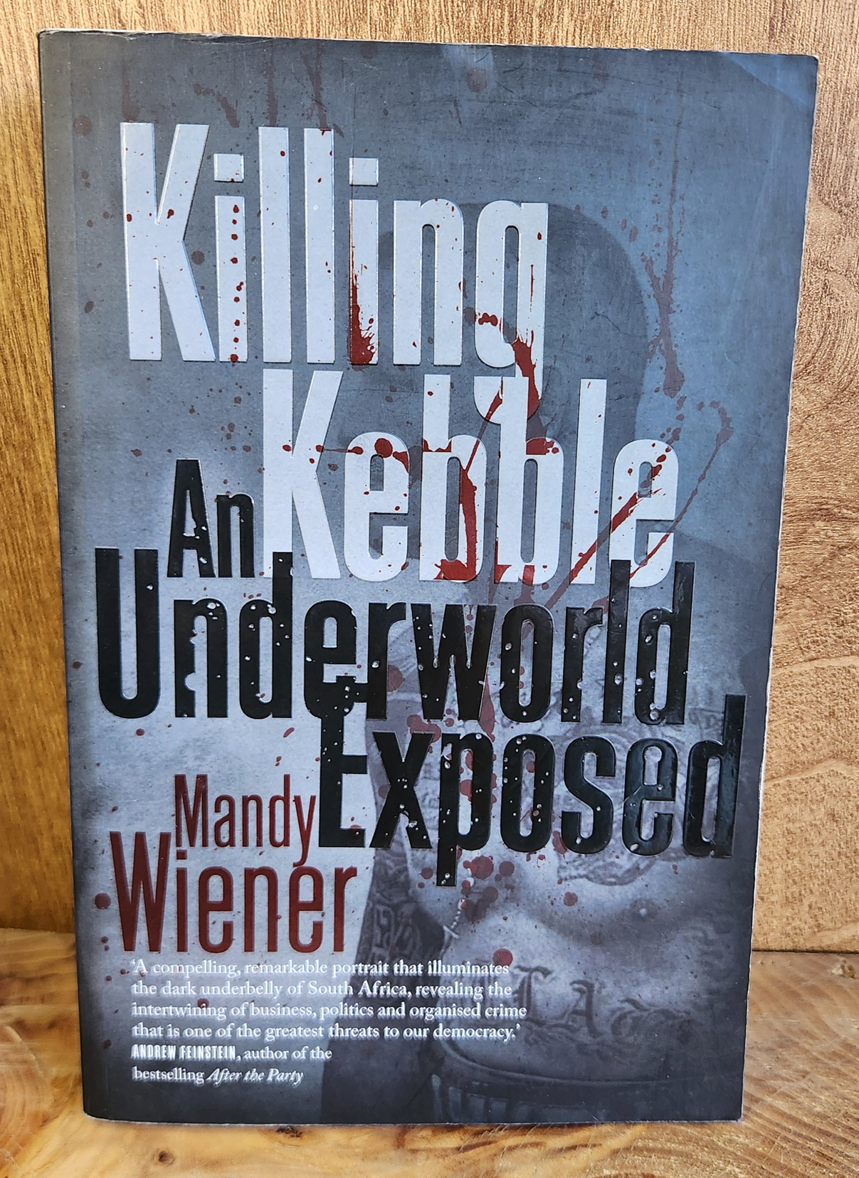Killing Kebble, An Underworld Exposed - Mandy Wiener