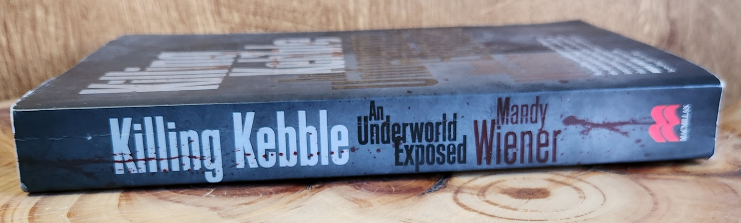 Killing Kebble, An Underworld Exposed - Mandy Wiener