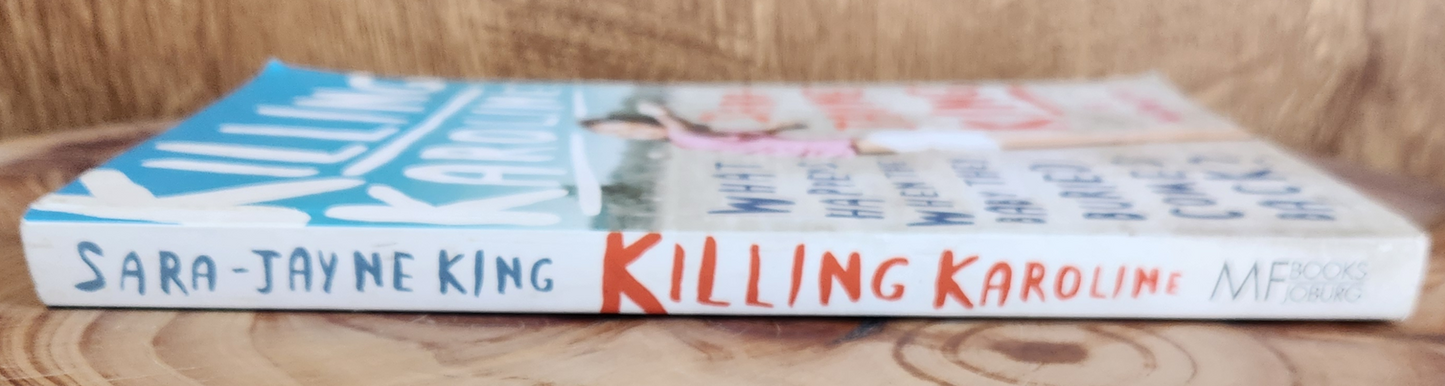 Killing Karoline, Sara-Jayne King