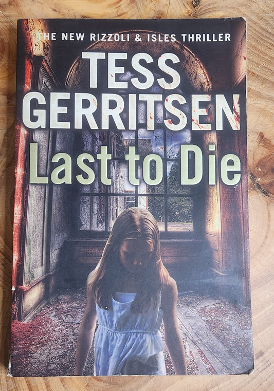 Last to die - Tess Gerritsen
