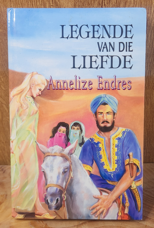 Legende van die liefde - Annelize Endres