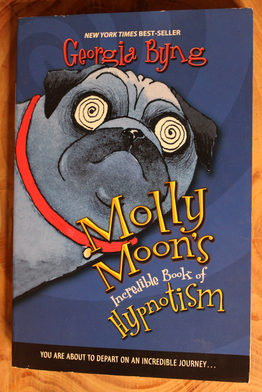 Molly Moon's Incredible Book of Hypnotism - Georgia Byng
