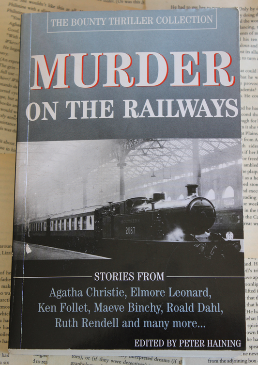 Murder on the railways - Edited by Peter Haining