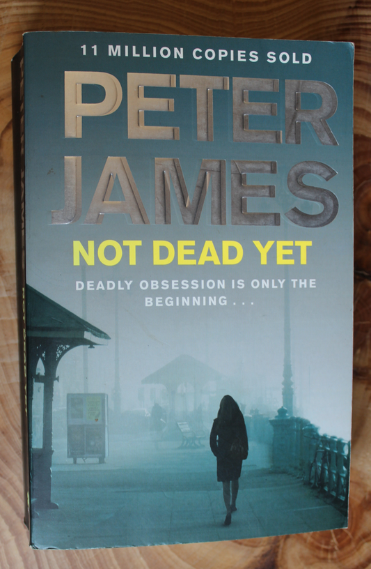 Not Dead Yet - Peter James