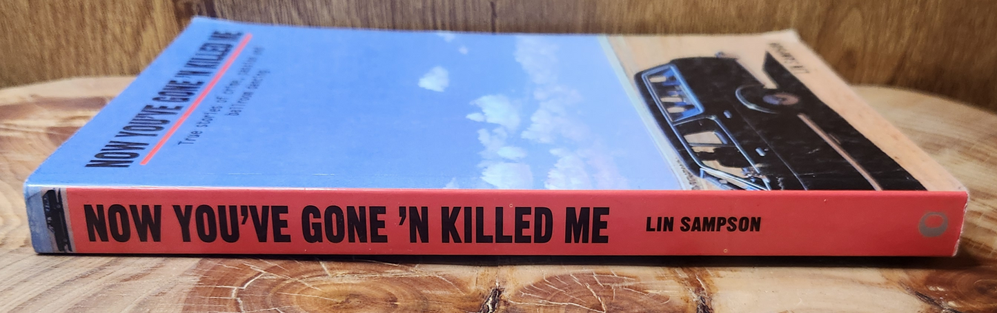 Now you've gone 'n killed me - Lin Sampson