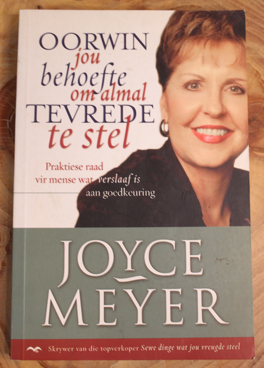 Oorwin jou behoefte om almal tevrede te stel - Joyce Meyer