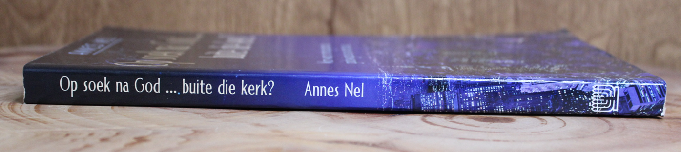 Op soek na God...buite die kerk? Annes Nel