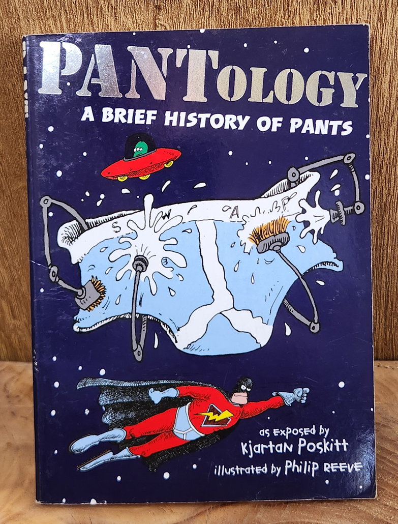 Pantology, A Brief History of Pants - Kjartan Poskitt – Belle's Books ...